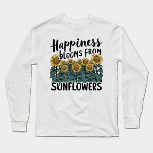 Happiness Blooms From Sunflowers Long Sleeve T-Shirt